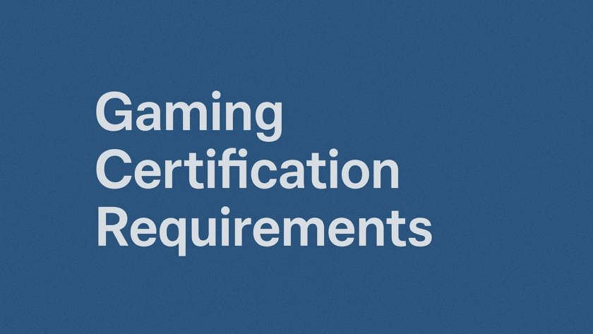 Gaming Certification Requirements