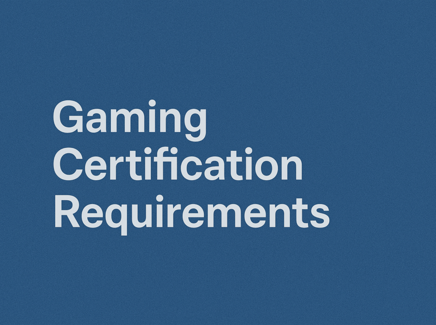 Gaming Certification Requirements