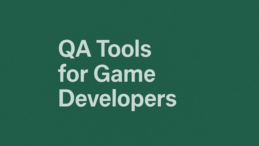 QA Tools for Game Developers