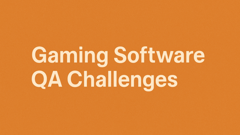 Gaming Software QA Challenges